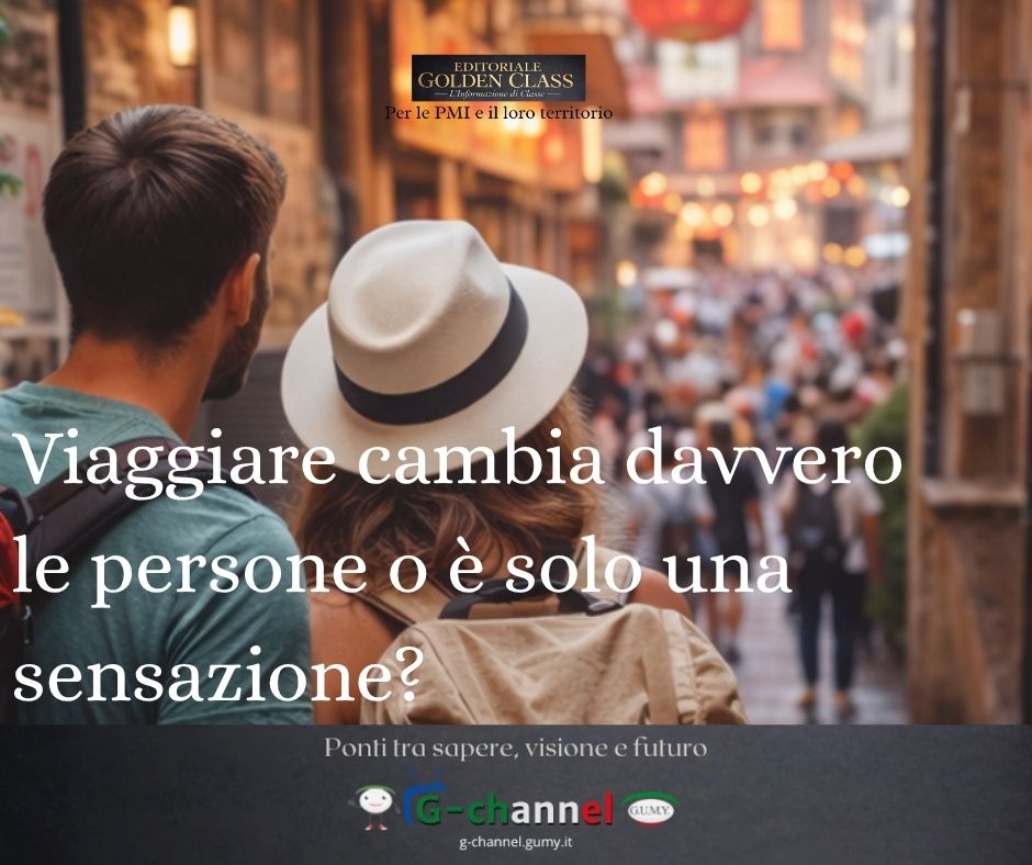 Viaggiare cambia davvero le persone o è solo una sensazione?
